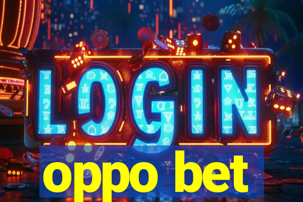 oppo bet